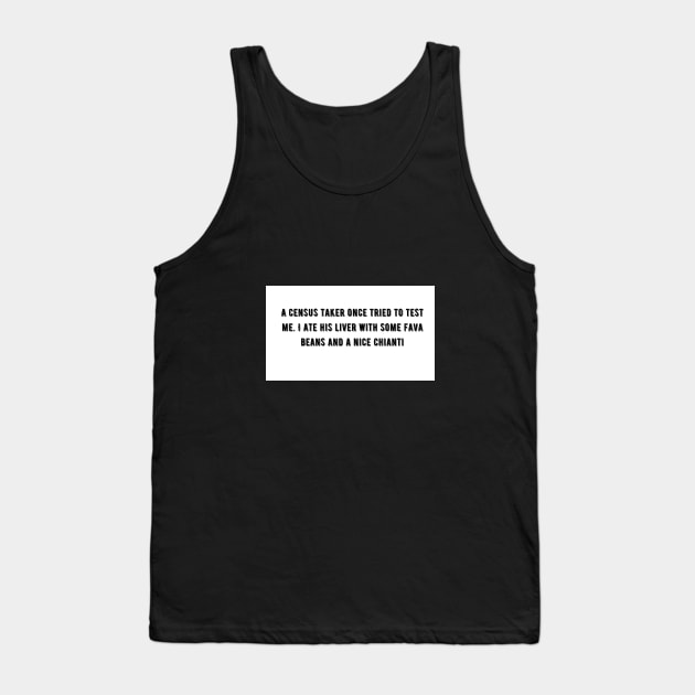 A census taker once tried to test me. Tank Top by KOTYA